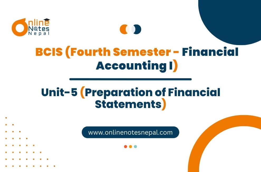 Unit V: Preparation of Financial Statements
